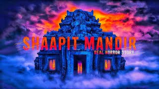 Shrapit Mandir  Mandir Real Horror Stories  KhooniMonday [upl. by Eednar]