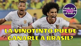 LA VINOTINTO PUEDE GANARLE A BRASIL  VENEZUELA BUSCA GANAR POR PRIMERA VEZ A LA CANARINHA [upl. by Marchelle809]