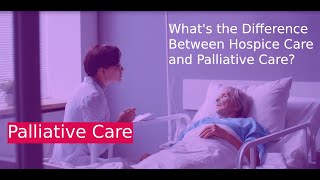 Whats the Difference Between Hospice and Palliative Care [upl. by Pirri]