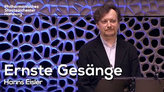 Hanns Eisler Ernste Gesänge  Georg Nigl Ingo Metzmacher Philharmonisches Staatsorchester Hamburg [upl. by Sterner]