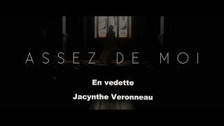 Jacynthe Véronneau  Assez de moi Vidéoclip Officiel [upl. by Pelmas]