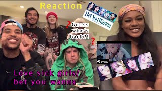 LOVESICK GIRLS AND BET YOU WANNA REACTION [upl. by Atiras]