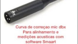 Curva de correção do Microfone DBX  para um alinhamento de som mais preciso  Smaart V7 V8 V9 ST [upl. by Jessy49]