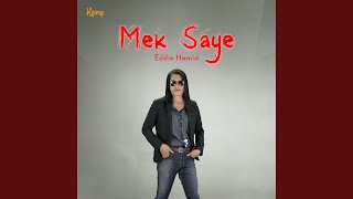 Mek Saye [upl. by Rosenwald]