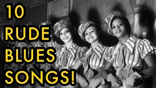 The Top Ten Rudest Blues Songs  1930s Filth [upl. by Soinotna]