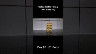 Posting Waffle Falling Over Everyday  Day 15  81 Subs [upl. by Ma]