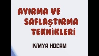 6AYIRMA VE SAFLAŞTIRMA TEKNİKLERİ  KARIŞIMLARIN AYRILMASI  KİMYA HOCAM [upl. by Oatis422]