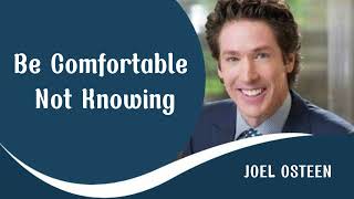 Joel Osteen  Be Comfortable Not Knowing  MAY 10 2024 [upl. by Suolkcin]