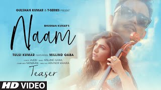 Song Teaser Naam  Tulsi Kumar Ft Millind Gaba  Jaani Nirmaan  Bhushan Kumar  Release ►27 July [upl. by Eciram]