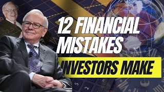 12 FINANCIAL MISTAKES INVESTORS MAKE [upl. by Pelagias]