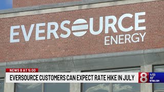 Eversource bills increasing in July [upl. by Anej]