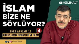 İSLAM BİZE NE SÖYLÜYOR  Esat Arslan ile Küresel Çağın Istırapları ve İslam  4 [upl. by Pegma314]