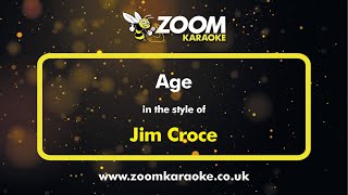 Jim Croce  Age  Karaoke Version from Zoom Karaoke [upl. by Aiyotal]