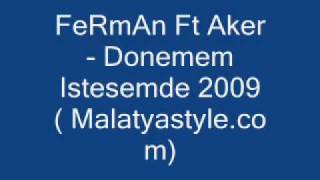 FeRmAn ft Aker 2009  DoNeMeM iSTeSeMDe [upl. by Samled447]