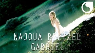 Najoua Belyzel  Gabriel CLIP OFFICIEL REMASTERISE [upl. by Laeria]