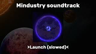 Mindustry Soundtrack  Launch slowed [upl. by Marquis]