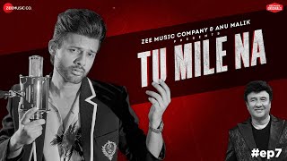 Tu Mile Na  Anu Malik x Stebin Ben  Laado Suwalka  Zee Music Originals [upl. by Ethelinda]