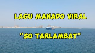 Lagu Manado Viral SO TARLAMABAT [upl. by Ultima]