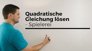 Quadratische Gleichung lösen Spielerei  Mathe by Daniel Jung [upl. by Wane]