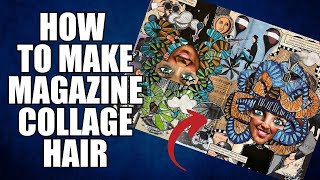 How To Make Magazine Collage Hair [upl. by Anihcak]