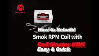 How to Rebuild Smok RPM Coil with Coil Master RBK  Rewick Tutorial [upl. by Gothart]