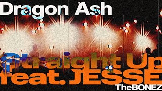 Dragon Ash  Straight Up feat JESSE Recap Movie [upl. by Ordnasil]