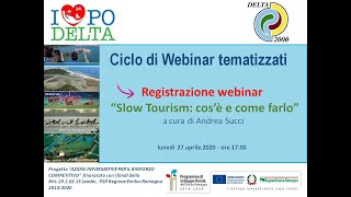 Registrazione del IV webinar tematico  27042020 “SLOW TOURISM COSE E COME FARLO” [upl. by Akiraa]