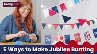 5 Ways to Make Jubilee Bunting Tutorial  Hobbycraft [upl. by Vanny]