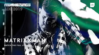 Awakenings ADE 2019  Matrixxman [upl. by Marga3]