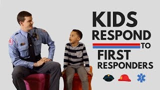 Kids Respond to First Responders [upl. by Wershba]