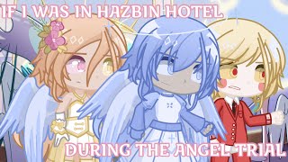 IF I WAS IN HAZBIN HOTEL DURING THE ANGEL TRIAL HAZBIN HOTEL PERSONA KEINA NOT OG [upl. by Sul]