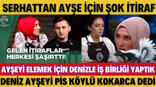 MASTERCHEF ELENEN İSİM SERHATTAN ŞOK İTİRAF DENİZ AYŞEYİ PİS KOKARCA YAPTIĞI YEMEK KÖYLÜ AYŞE [upl. by Nilerual310]