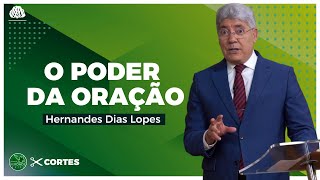 DESCUBRA o PODER da ORAÇÃO  Hernandes Dias Lopes [upl. by Broida560]