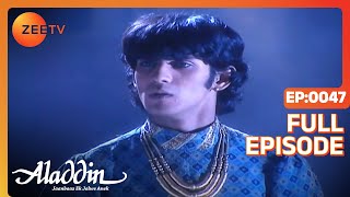 Aladdin Jaanbaaz Ek Jalwe Anek  Ep47  कौन से शैतान को ढूंढ रहा है Aladdin  Full Episode  ZeeTV [upl. by Natsirk]