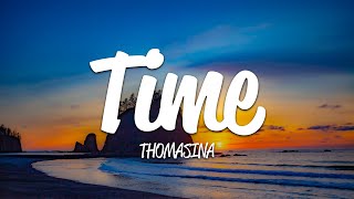 THOMASINA  Time Lyrics [upl. by Eyeleen]