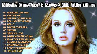 Adele Best Songs Greatest Top Hits All The Time Playlist Album Evergreen [upl. by Nadabas]