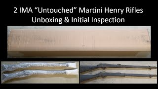 Unboxing two IMA quotUntouchedquot Martini Henry Rifles  1870s Mk II amp 1880s MK IV [upl. by Frans986]