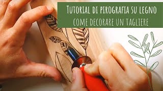 Tutorial pirografia su legno Come decorare un tagliere [upl. by Aneema385]