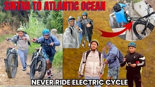 SINTRA TO ATLANTIC OCEAN ADVANTURE NEVER RIDER ELECTRIC CYCLE  WE GIVE UP 🚵🚵‍♀️🚵‍♂️🚳 [upl. by Orlene]