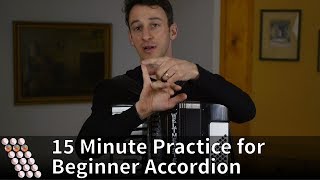 15 Minute Practice for Beginner Accordion [upl. by Falito]