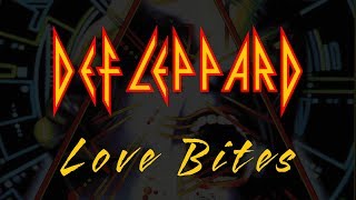 Def Leppard  Love Bites Lyrics Official Remaster [upl. by Aile]