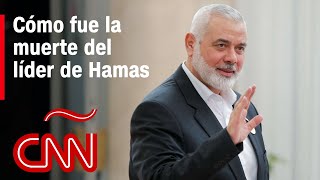 Quién era y cómo fue la muerte del líder político de Hamas Ismail Haniyeh [upl. by Cates]