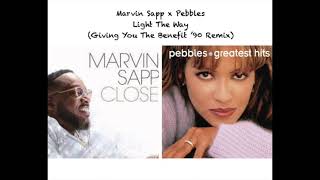 Marvin Sapp x Pebbles  Light The Way Giving You The Benefit 90 RemixMashup [upl. by Conti964]