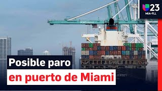 Puerto de Miami se prepara para posible paro [upl. by Piegari]