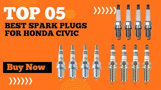 Top 5 Best Spark Plugs for Honda Civic in 2024  Best Honda Spark Plugs  Honda Civic Spark Plugs [upl. by Gimpel]