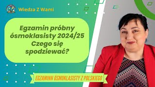 Egzamin próbny ósmoklasisty z polskiego 2024 25 co może się zdarzyć [upl. by Torrey]