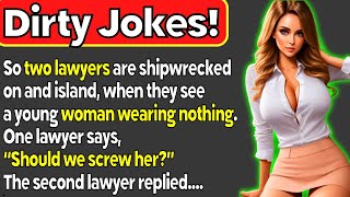 🤣Dirty Jokes So Two Lawyers Are Shipwrecked On an Island [upl. by Fields]