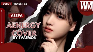 HOT DEBUT Aenergy AESPA 에스파 Cover by EVAEMON [upl. by Nalahs]