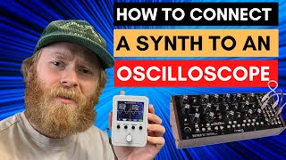 How To Connect amp Use Oscilloscopes W Your Synth   Bonus QampA [upl. by Wilfred948]