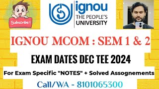 IGNOU MCOM  EXAM DATES SEM 1 amp 2 FOR DEC TEE 2024 [upl. by Limay]